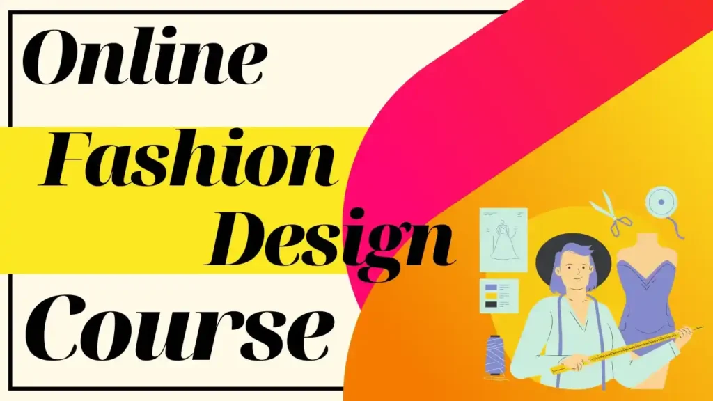 ऑनलाइन फैशन डिजाइनिंग कोर्स